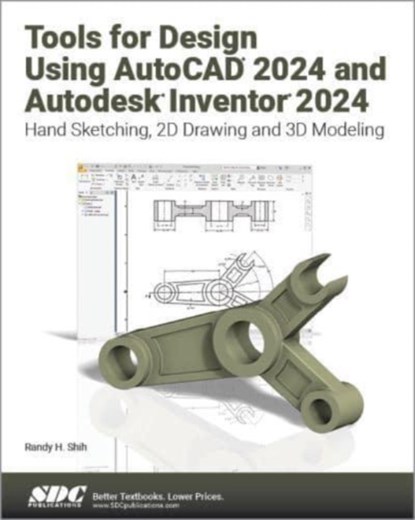 Tools for Design Using AutoCAD 2024 and Autodesk Inventor 2024, Randy H. Shih - Paperback - 9781630575915