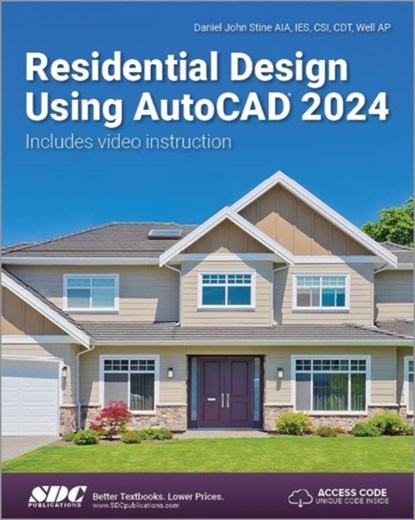 Residential Design Using AutoCAD 2024, Daniel John Stine - Paperback - 9781630576097