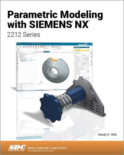 Parametric Modeling with Siemens NX, Randy H. Shih - Paperback - 9781630576110