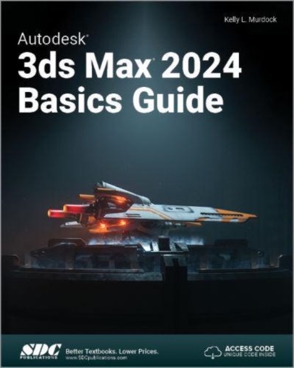 Autodesk 3ds Max 2024 Basics Guide, Kelly L. Murdock - Paperback - 9781630576141