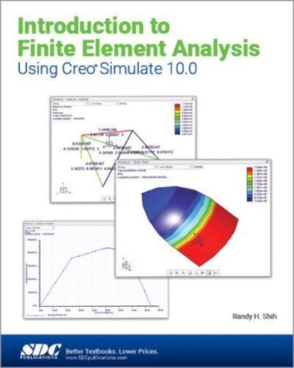Introduction to Finite Element Analysis Using Creo Simulate 10.0, Randy H. Shih - Paperback - 9781630576233
