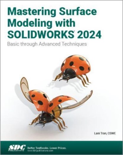 Mastering Surface Modeling with SOLIDWORKS 2024, Lani Tran - Paperback - 9781630576417