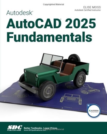 Autodesk AutoCAD 2025 Fundamentals, Elise Moss - Paperback - 9781630576530