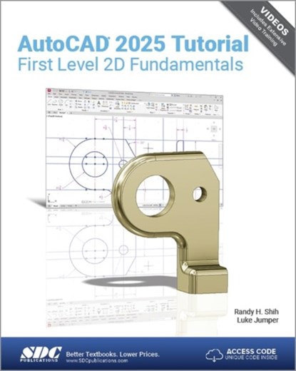 AutoCAD 2025 Tutorial First Level 2D Fundamentals, Luke Jumper ; Randy H. Shih - Paperback - 9781630576554