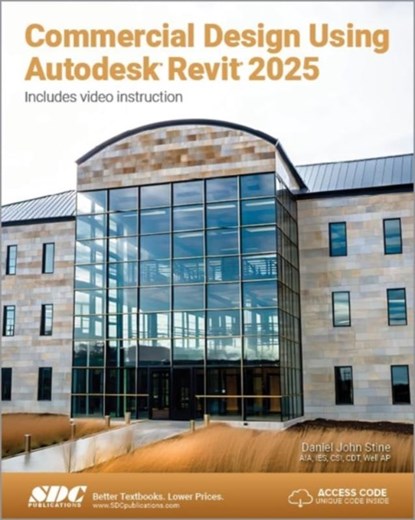 Commercial Design Using Autodesk Revit 2025, Daniel John Stine - Paperback - 9781630576615