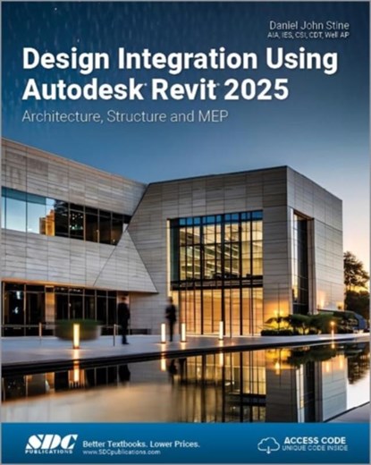 Design Integration Using Autodesk Revit 2025, Daniel John Stine - Paperback - 9781630576684