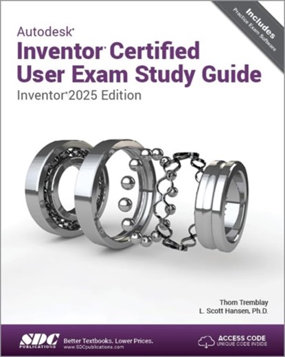 Autodesk Inventor Certified User Exam Study Guide, L. Scott Hansen ; Thom Tremblay - Paperback - 9781630576875