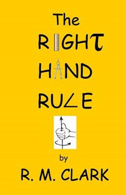 The Right Hand Rule, Robert M Clark - Paperback - 9781630661724