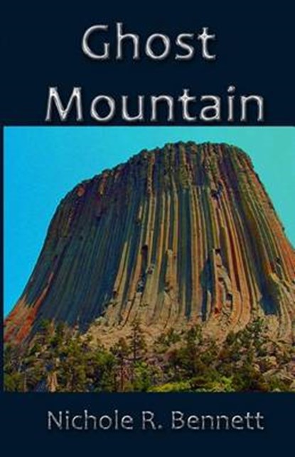 Ghost Mountain, Nichole R Bennett - Paperback - 9781630663605