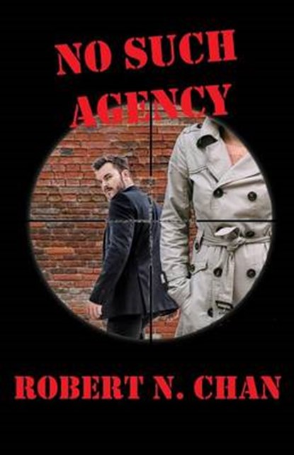 No Such Agency, Robert N Chan - Paperback - 9781630663827