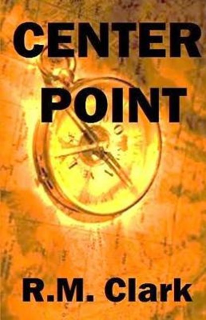 Center Point, R M Clark - Paperback - 9781630664282