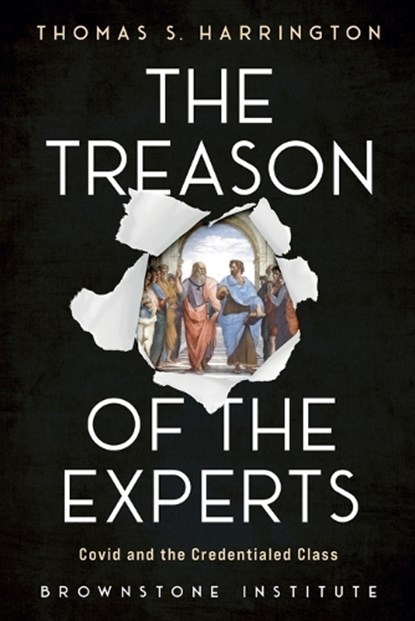 The Treason of the Experts, HARRINGTON,  Thomas S - Paperback - 9781630695880