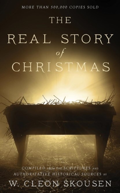 The Real Story of Christmas, W Cleon Skousen - Paperback - 9781630729134