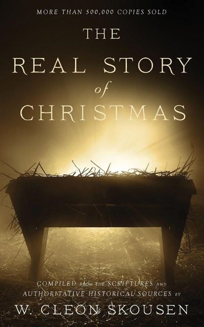 The Real Story of Christmas, W Cleon Skousen - Paperback - 9781630729134