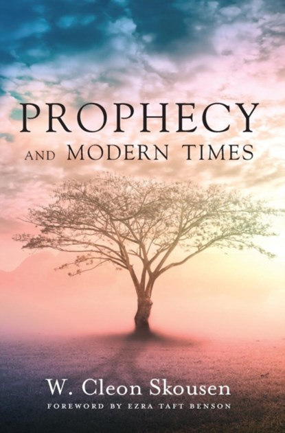 Prophecy and Modern Times, W Cleon Skousen - Gebonden - 9781630729172