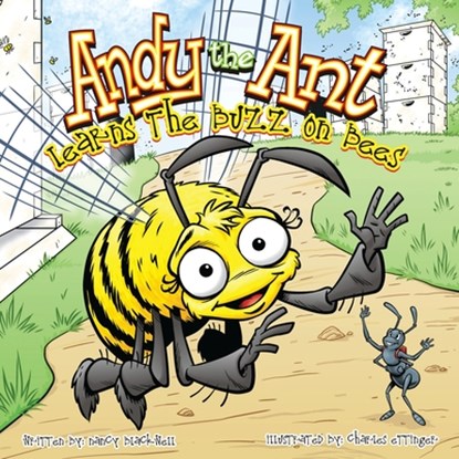 Andy the Ant Learns the Buzz on Bees, Nancy Blackwell - Paperback - 9781630730017