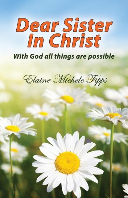 Dear Sister In Christ, Elaine Michele Fipps - Paperback - 9781630730123