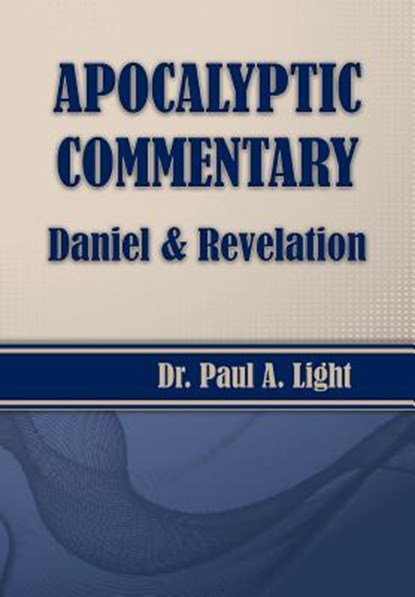 Apocalyptic Commentary, Daniel & Revelation, Paul a Light - Paperback - 9781630730161