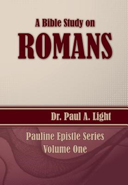 A Bible Study on Romans, Paul a Light - Paperback - 9781630730284