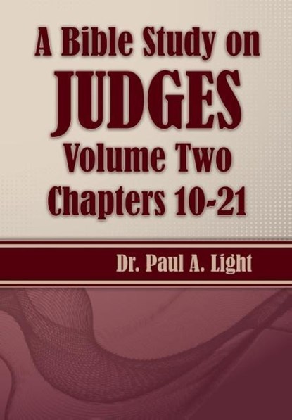 A Bible Study on Judges, Volume Two, Paul a Light - Paperback - 9781630730918