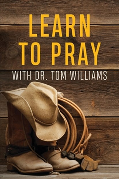 Learn to Pray, Tom Williams - Paperback - 9781630733094