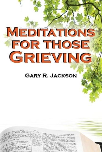 Meditations for Those Grieving, JACKSON,  Gary R - Paperback - 9781630734275