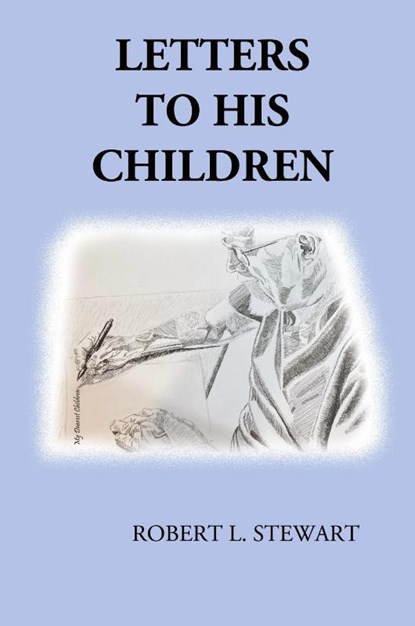 Letters to His Children, Robert L Stewart - Paperback - 9781630735067
