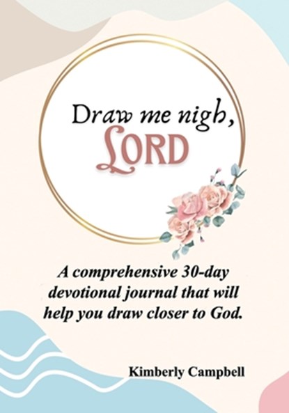 Draw Me Nigh, LORD, Kimberly Campbell - Paperback - 9781630735210