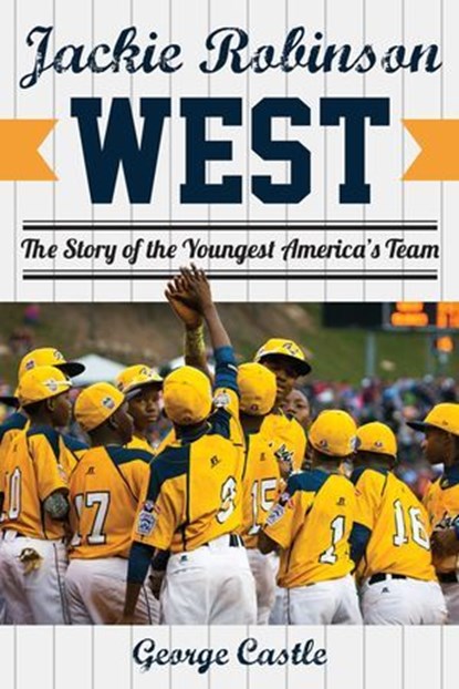 Jackie Robinson West, George Castle - Ebook - 9781630761271