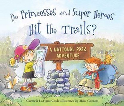 Do Princesses and Super Heroes Hit the Trails?, Carmela LaVigna Coyle - Ebook - 9781630762452