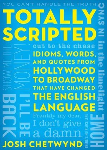 Totally Scripted, Josh Chetwynd - Ebook - 9781630762834