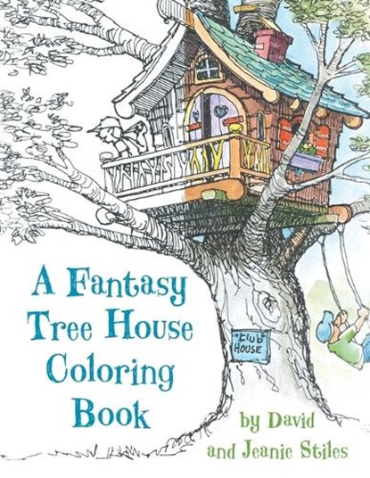 A Fantasy Tree House Coloring Book, David Stiles ; Jean Stiles - Paperback - 9781630763046