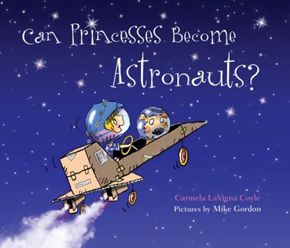 Can Princesses Become Astronauts?, Carmela LaVigna Coyle - Gebonden - 9781630763473