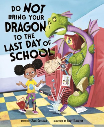 Do Not Bring Your Dragon to the Last Day of School, Julie Gassman - Paperback - 9781630793760