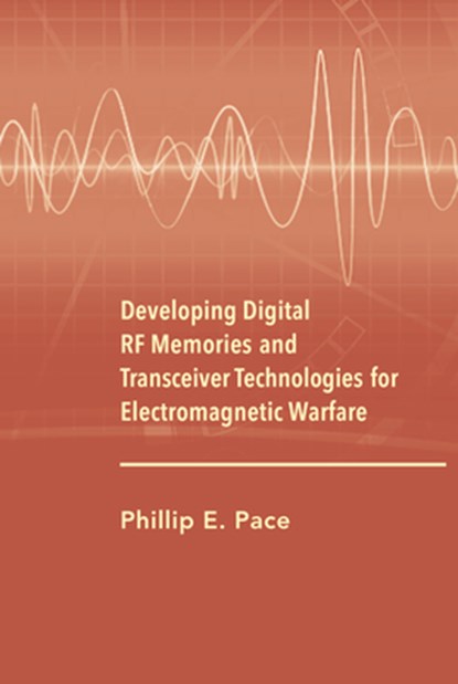 Designing Digital RF Memories for Electronic Warfare, Phillip Pace - Gebonden - 9781630816971