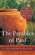 The Parables of Paul | J. Ellsworth Kalas | 
