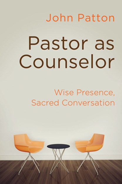 Pastor as Counselor, John Patton - Paperback - 9781630886905