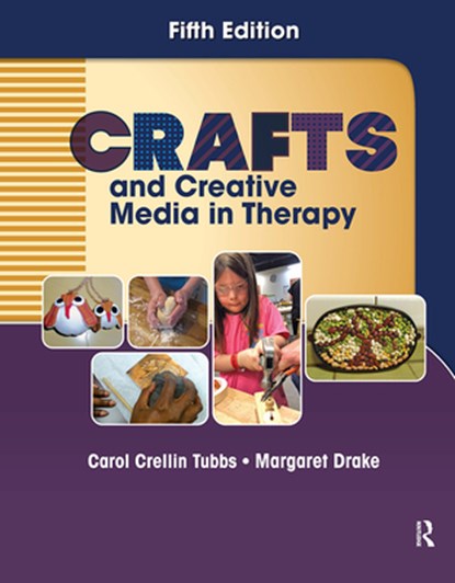 Crafts and Creative Media in Therapy, Carol Tubbs ; Margaret Drake - Paperback - 9781630911096
