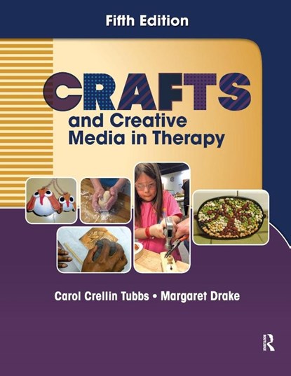 Crafts and Creative Media in Therapy, Carol Tubbs ; Margaret Drake - Paperback - 9781630911096