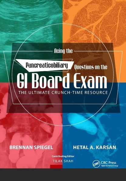 Acing the Pancreaticobiliary Questions on the GI Board Exam, Brennan Spiegel ; Hetal Karsan - Paperback - 9781630911188
