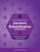 A Clinical Approach to Geriatric Rehabilitation | Bottomley, Jennifer ; Lewis, Carole B. | 
