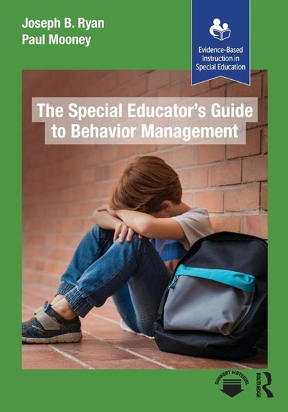 The Special Educator’s Guide to Behavior Management, Paul Mooney ; Joseph B. Ryan - Paperback - 9781630915872