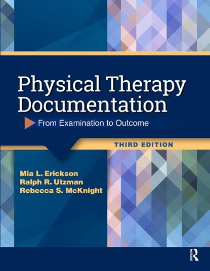 Physical Therapy Documentation, Mia Erickson ; Ralph Utzman ; Rebecca McKnight - Paperback - 9781630916268