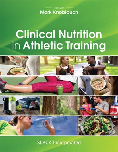 Clinical Nutrition in Athletic Training, Mark Knoblauch - Paperback - 9781630918040