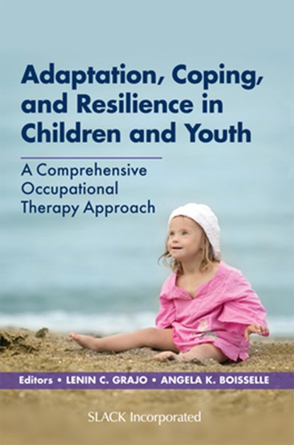 Adaptation, Coping, and Resilience in Children and Youth, Lenin C. Grajo ; Angela K. Boisselle - Paperback - 9781630918545