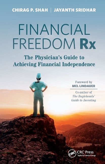 Financial Freedom Rx, Chirag Shah ; Jayanth Sridhar - Paperback - 9781630919566