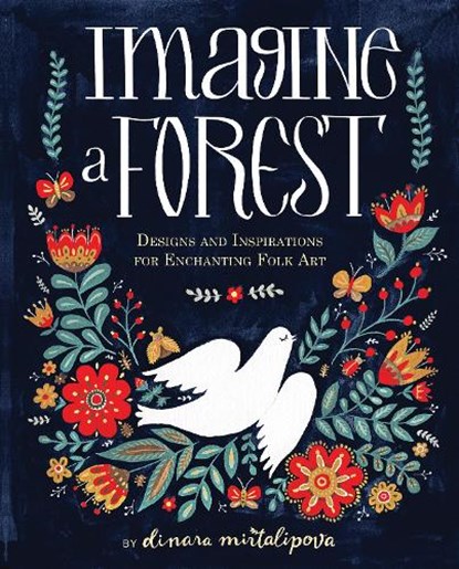 Imagine a Forest, Dinara Mirtalipova - Gebonden - 9781631062353