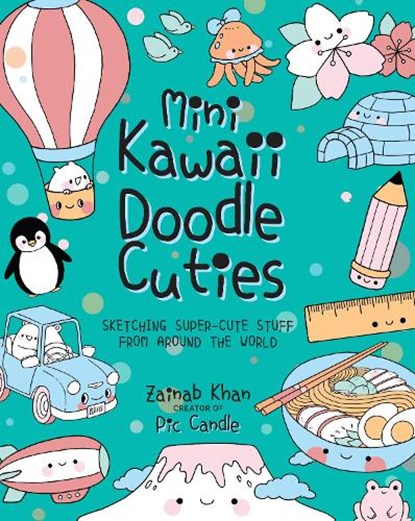 Mini Kawaii Doodle Cuties, Pic Candle ; Zainab Khan - Paperback - 9781631066917