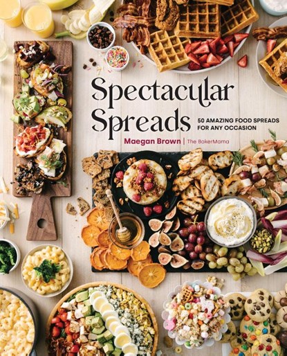 Spectacular Spreads, Maegan Brown - Gebonden - 9781631067426