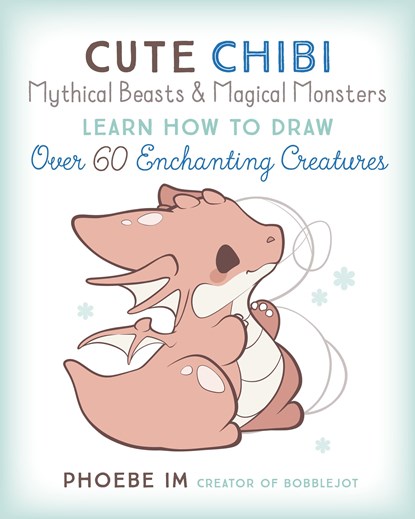 Cute Chibi Mythical Beasts & Magical Monsters, Phoebe Im - Paperback - 9781631068720